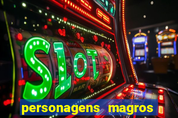 personagens magros de desenhos