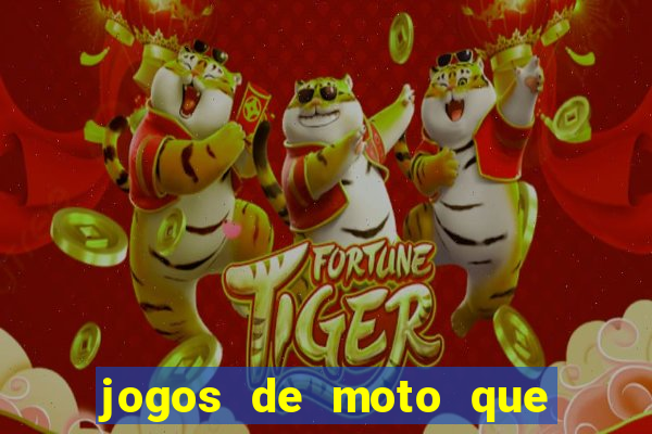 jogos de moto que da grau