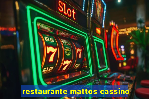restaurante mattos cassino