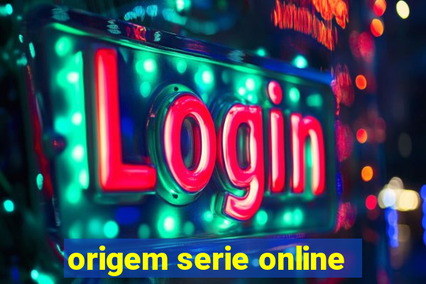 origem serie online
