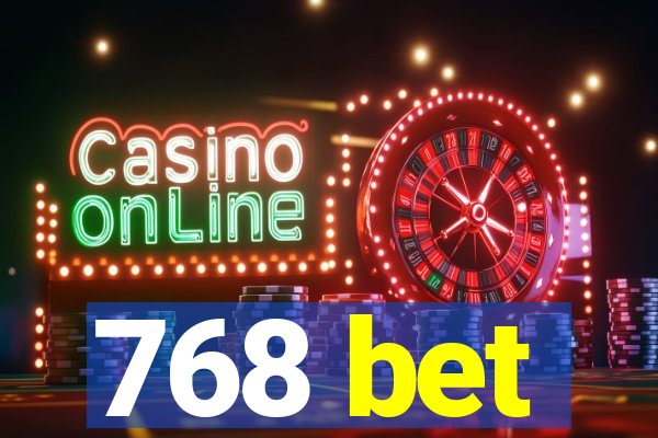 768 bet