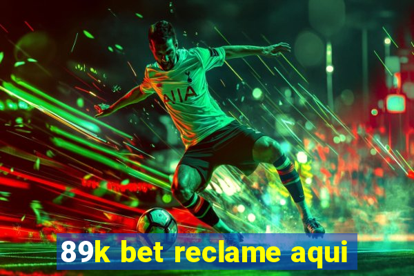89k bet reclame aqui
