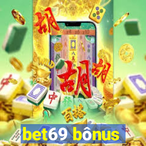 bet69 bônus