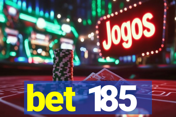 bet 185
