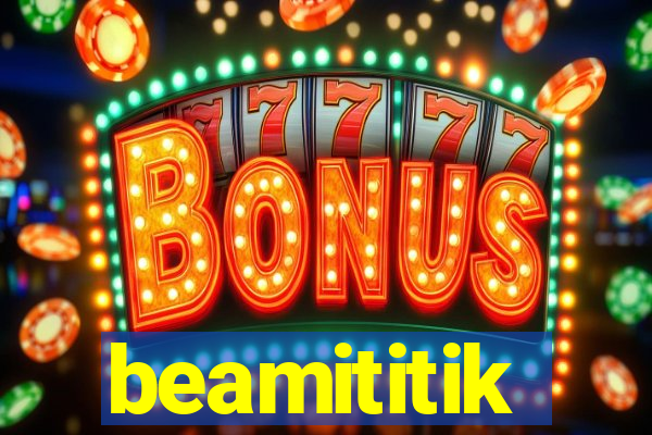 beamititik