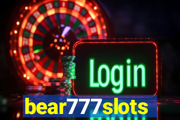 bear777slots
