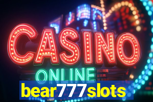bear777slots