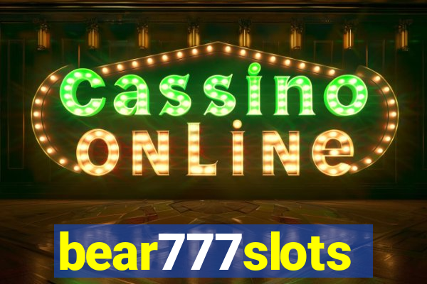 bear777slots
