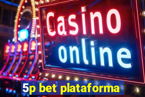 5p bet plataforma