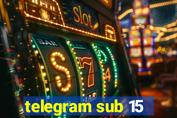 telegram sub 15