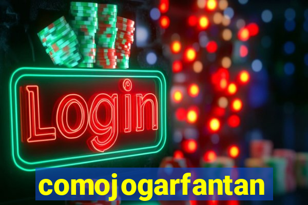 comojogarfantan