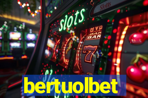 bertuolbet
