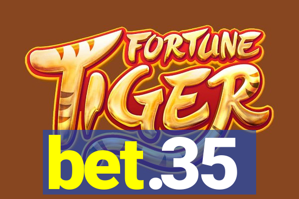 bet.35