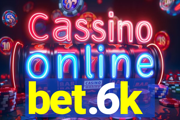 bet.6k