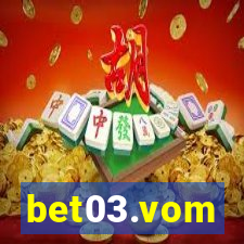 bet03.vom