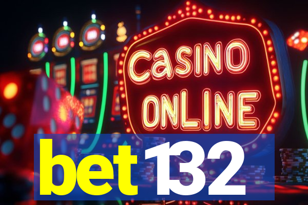 bet132