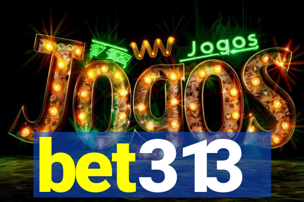 bet313