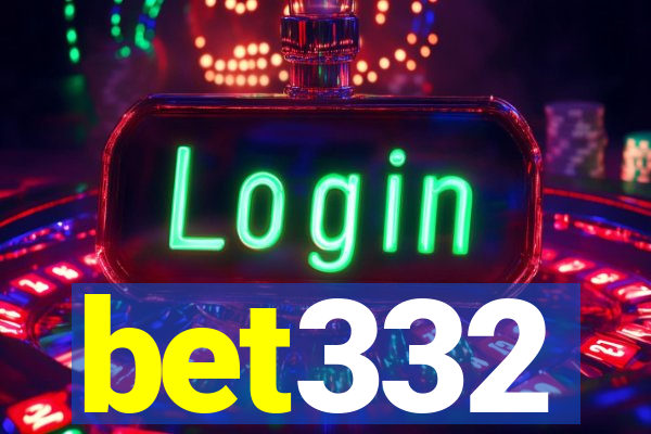bet332