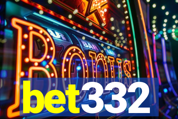 bet332