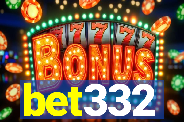 bet332