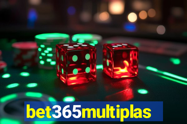 bet365multiplas