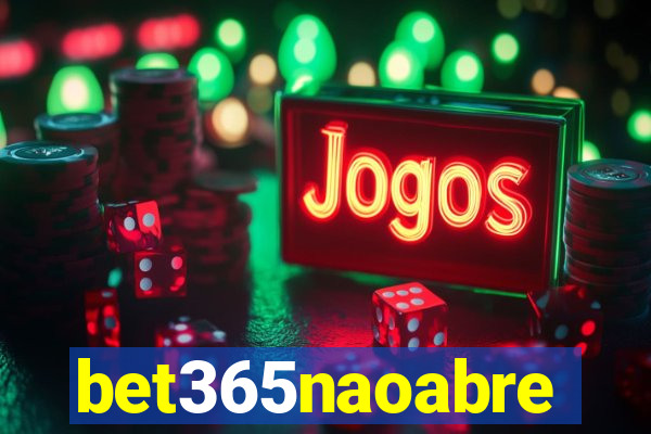 bet365naoabre