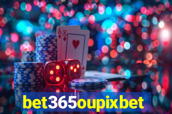 bet365oupixbet
