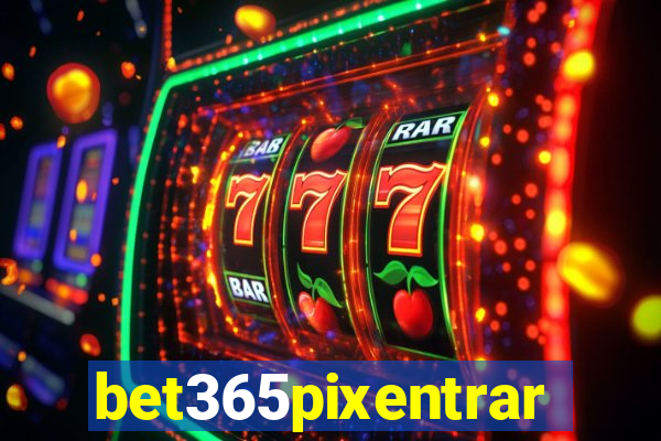 bet365pixentrar