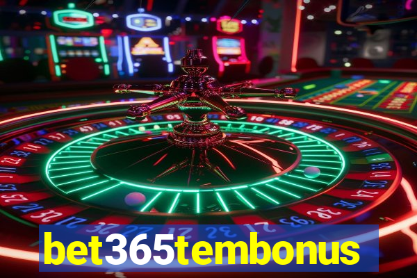 bet365tembonus