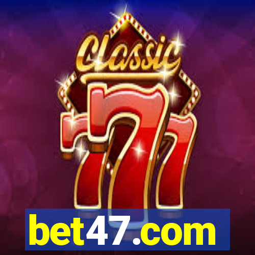 bet47.com