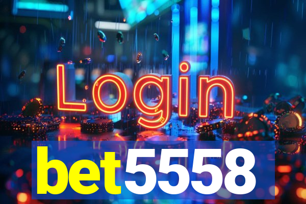 bet5558