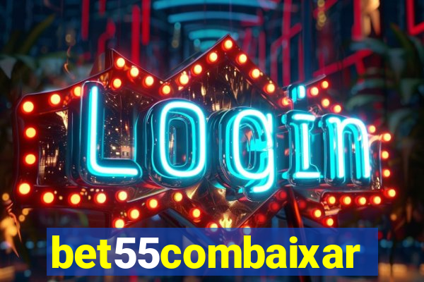 bet55combaixar
