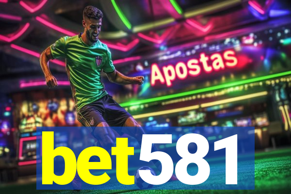 bet581
