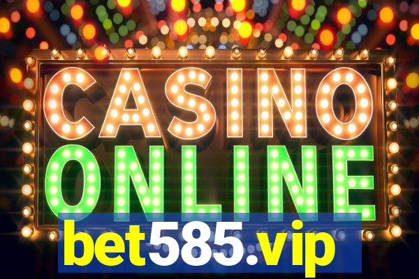 bet585.vip