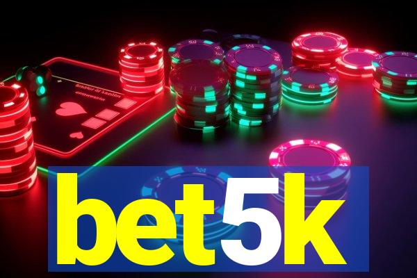 bet5k