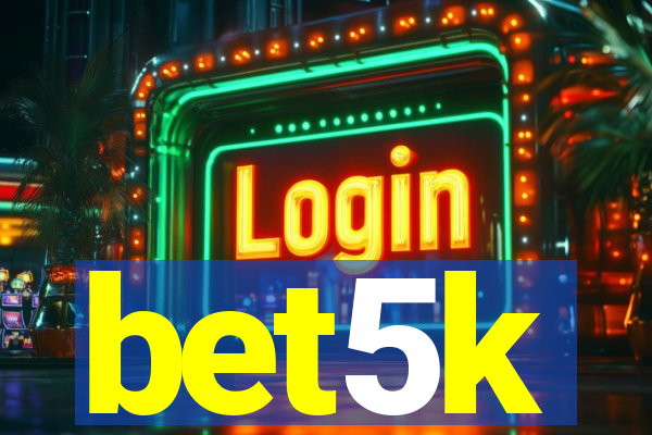 bet5k