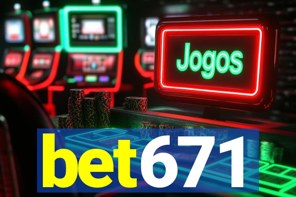 bet671