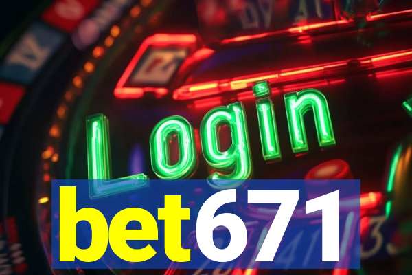 bet671
