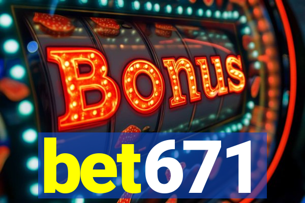 bet671