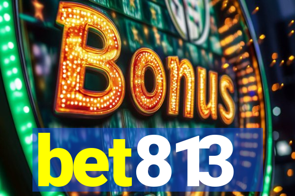bet813