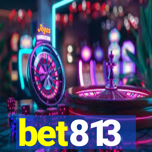 bet813