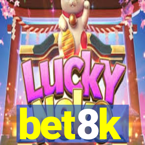 bet8k
