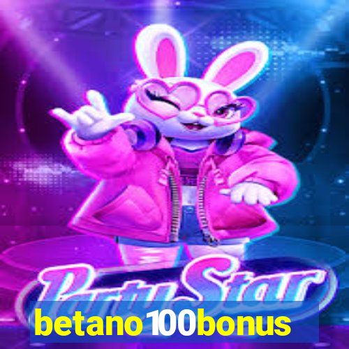 betano100bonus