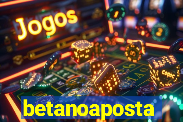 betanoaposta