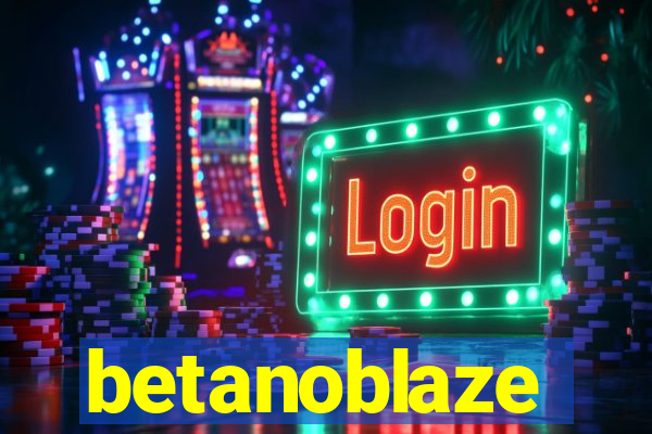 betanoblaze