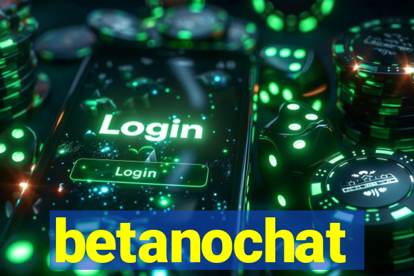 betanochat