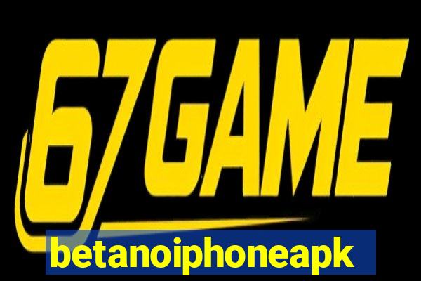 betanoiphoneapk