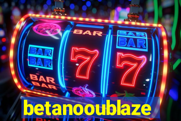 betanooublaze