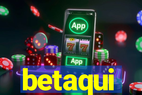 betaqui