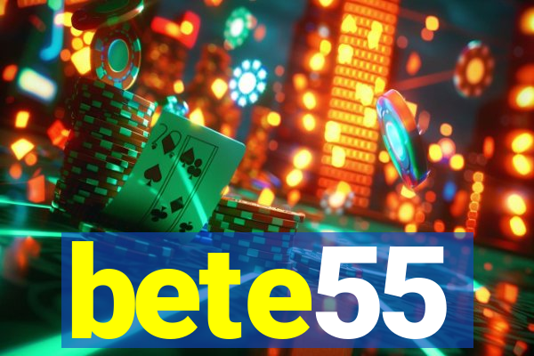 bete55